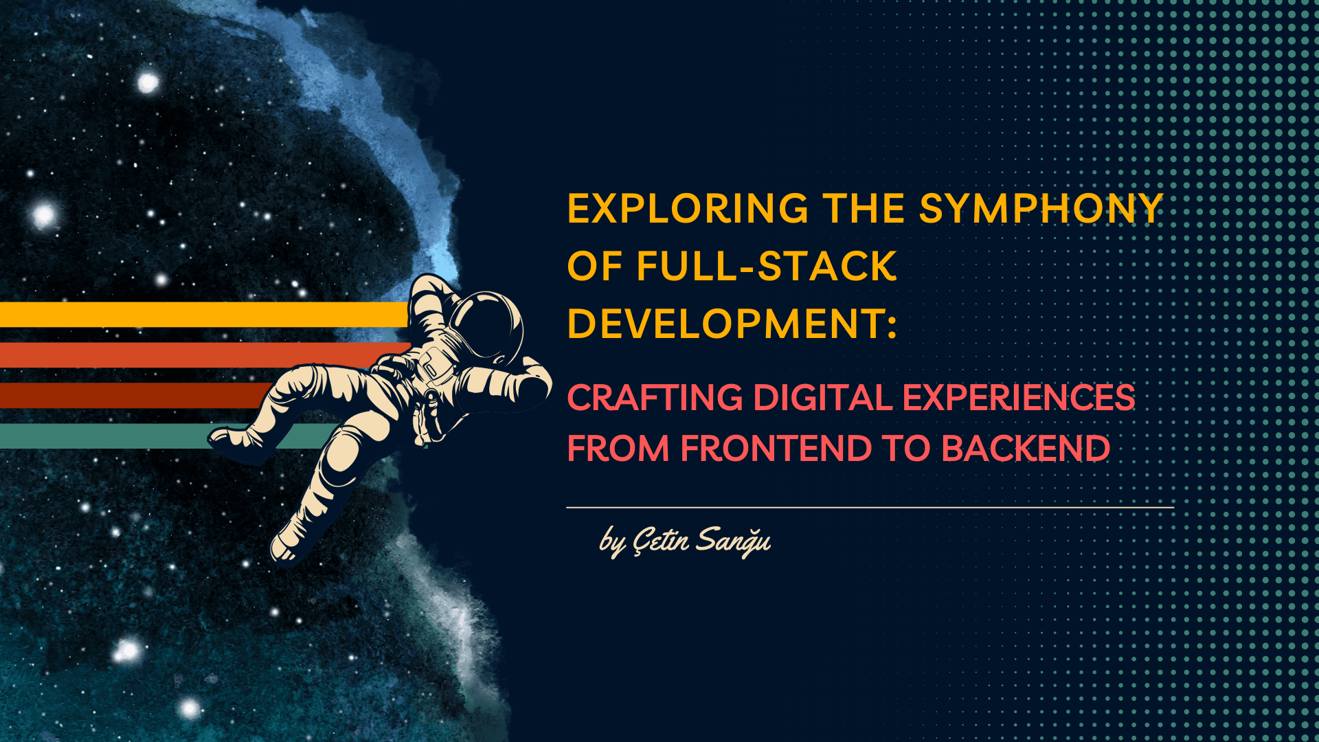 Exploring the Symphony of Full-Stack Development: Crafting Digital Experiences from Frontend to Backend